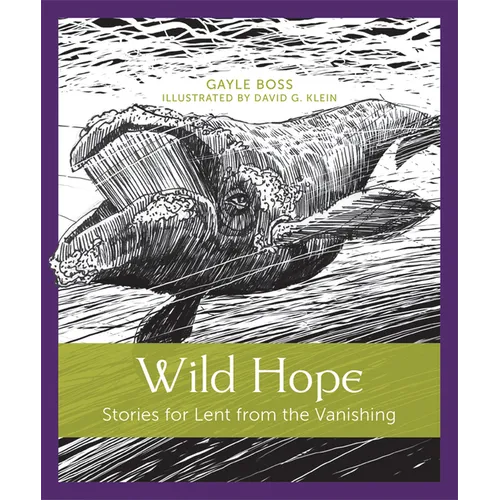 Wild Hope: Stories for Lent from the Vanishing
