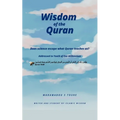 Wisdom of the Quran: Does Science Escape What Quran Teaches Us?