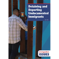 Detaining and Deporting Undocumented Immigrants