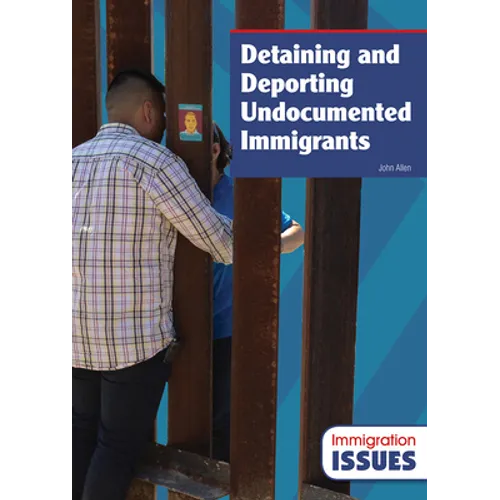 Detaining and Deporting Undocumented Immigrants