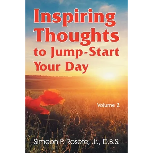 Inspiring Thoughts to Jump-Start Your Day: Vol. 2