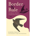 Border and Rule: Global Migration, Capitalism, and the Rise of Racist Nationalism