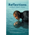 Reflections: A Black Man's Story