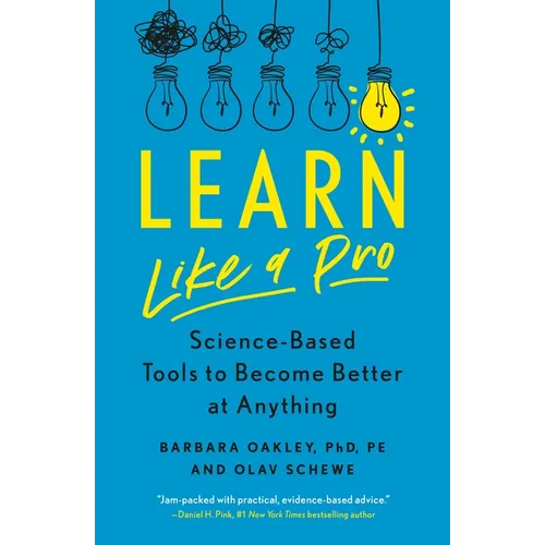 Learn Like a Pro: Science-Based Tools to Become Better at Anything