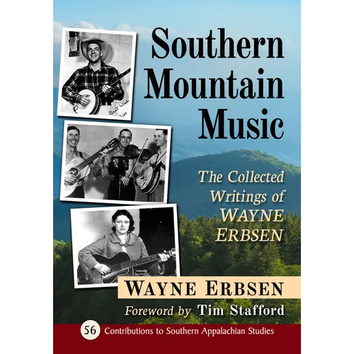 Southern Mountain Music: The Collected Writings of Wayne Erbsen