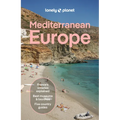 Lonely Planet Mediterranean Europe: Plan the Trip of a Lifetime Detailed Itineraries & Maps Insider Tips Covers France, Greece, Italy, Spain and Turki