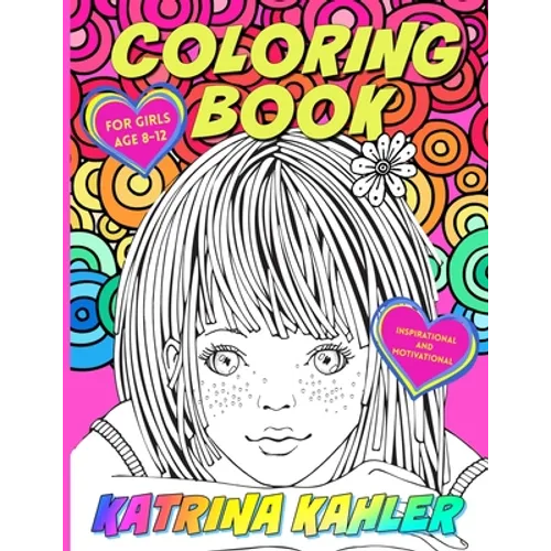 Coloring Book for Girls Age 8 -12: Inspirational and Motivational