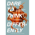 Dare to Think Differently: How Open-Mindedness Creates Exceptional Decision-Making