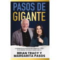 Pasos de Gigante: La Información Que Necesitas Para Triunfar En La Vida Y En Los Negocios, Explicada de Manera Sencilla