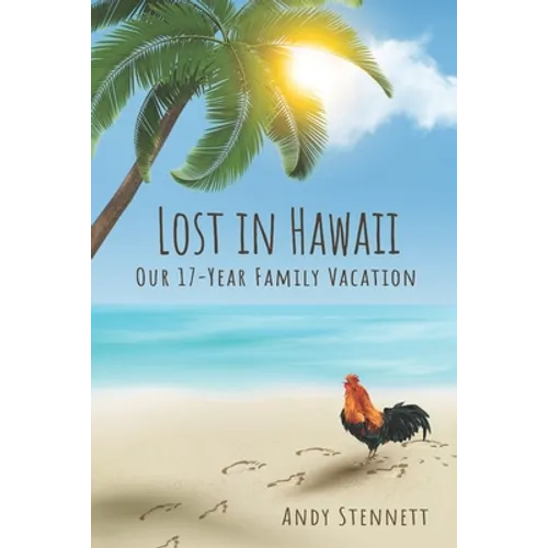 Lost in Hawaii: Our 17-Year Family Vacation