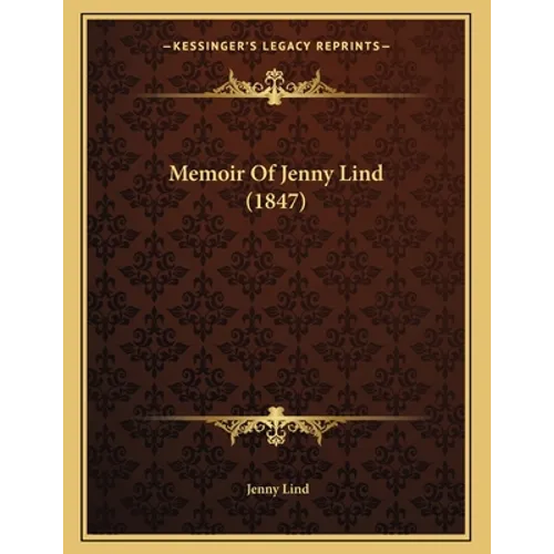 Memoir Of Jenny Lind (1847)