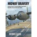 Midway Bravery: The Story of the U.S. Army Pilot Whose Famed Flight Helped Win a Decisive World War II Battle