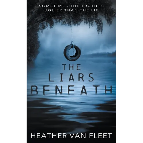 The Liars Beneath: A YA Romantic Suspense Novel