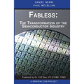 Fabless: The Transformation of the Semiconductor Industry
