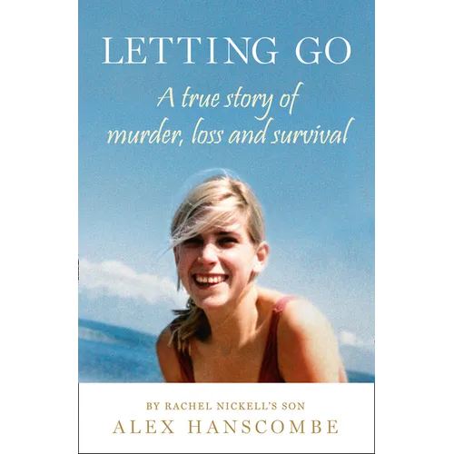 Letting Go: A true story of murder, loss and survival by Rachel Nickell's son