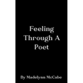 Feeling Through A Poet