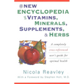 The New Encyclopedia of Vitamins, Minerals, Supplements, & Herbs: A Completely Cross-Referenced User's Guide for Optimal Health