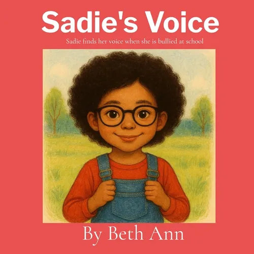 Sadie's Voice: Sadie finds her voice when she is bullied at school