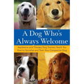 A Dog Who's Always Welcome: Assistance and Therapy Dog Trainers Teach You How to Socialize and Train Your Companion Dog