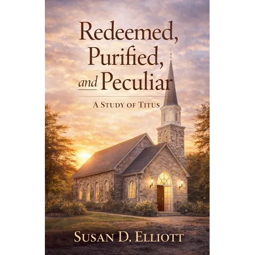 Redeemed, Purified, and Peculiar