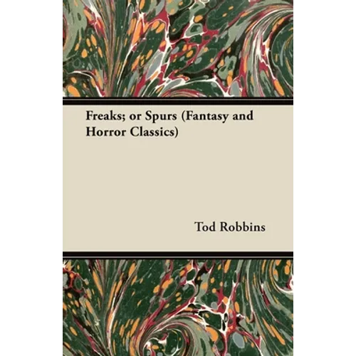 Freaks; Or Spurs (Fantasy and Horror Classics)