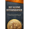 Het Kleine Bitcoinboekje: Waarom Bitcoin belangrijk is voor je vrijheid, financiën en toekomst