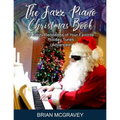 The Jazz Piano Christmas Book: 10 Jazzy Renditions of Your Favorite Holiday Tunes (Advanced)