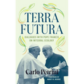 Terrafutura: Dialogues with Pope Francis on Integral Ecology