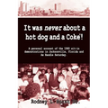 It Was Never About a Hotdog and a Coke