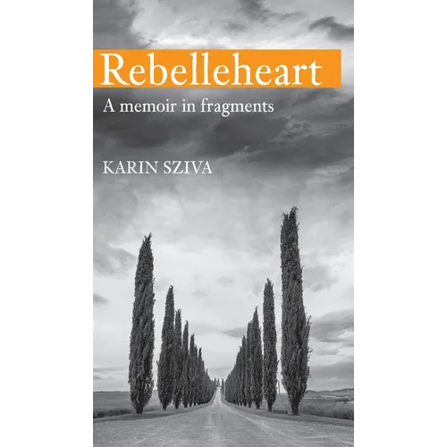 REBELLEHEART - A Memoir in Fragments