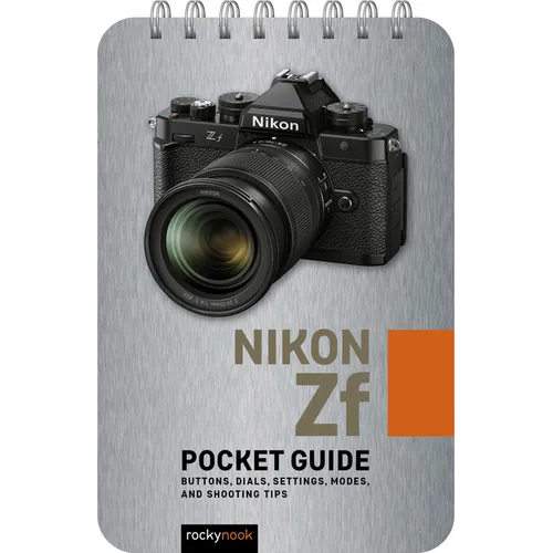 Nikon Zf: Pocket Guide: Buttons, Dials, Settings, Modes, and Shooting Tips