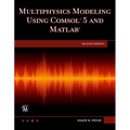 Multiphysics Modeling Using Comsol 5 and MATLAB