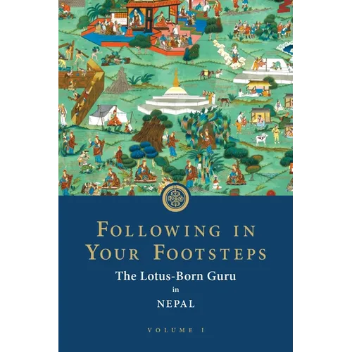 Following in Your Footsteps: The Lotus-Born Guru in Nepal