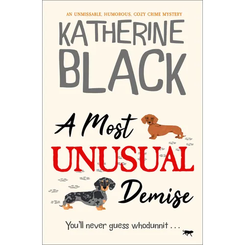 A Most Unusual Demise: An unmissable, humorous, cozy crime mystery