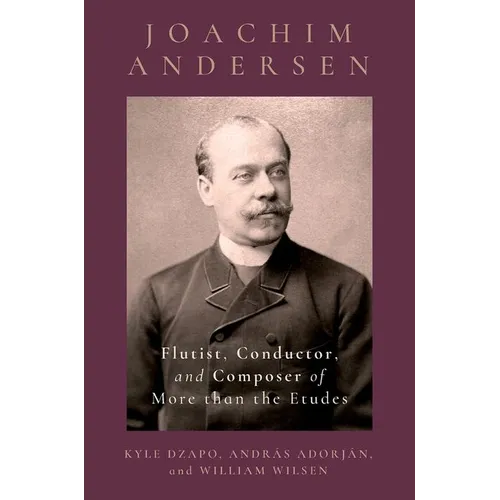 Joachim Andersen: Flutist, Conductor, and Composer of More Than the Etudes
