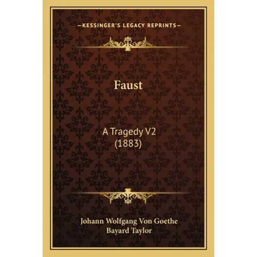 Faust: A Tragedy V2 (1883)