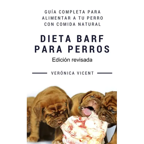 Dieta BARF para perros: Guía completa para alimentar a tu perro con comida natural