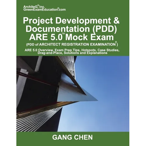 Project Development & Documentation (PDD) ARE 5.0 Mock Exam (Architect Registration Exam): ARE 5.0 Overview, Exam Prep Tips, Hot Spots, Case Studies,