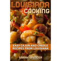 Louisiana Cooking: Easy Cajun and Creole Recipes from Louisiana