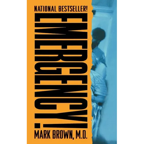 Emergency!: True Stories from the Nation's Ers