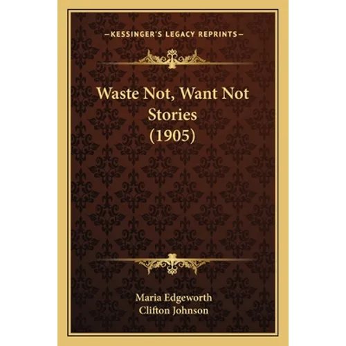 Waste Not, Want Not Stories (1905)