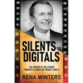 Silents To Digitals: The Memoir Of Hollywood Producer & Director Robert Cawley