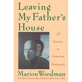 Leaving My Father's House: A Journey to Conscious Femininity