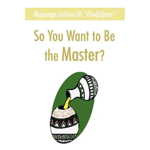 So You Want to Be the Master?