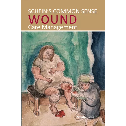 Schein's Common Sense Wound Care Management