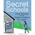 Secret Schools: True Stories of the Determination to Learn