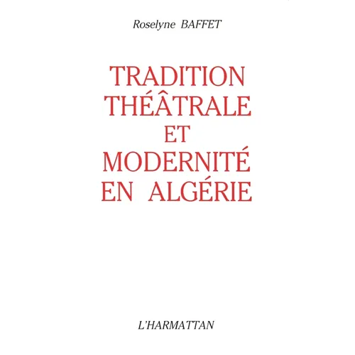 Tradition théâtrale et modernité en Algérie