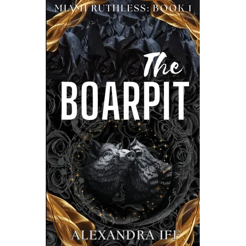 The BOARPIT: A Dark Mafia Reverse Harem Romance