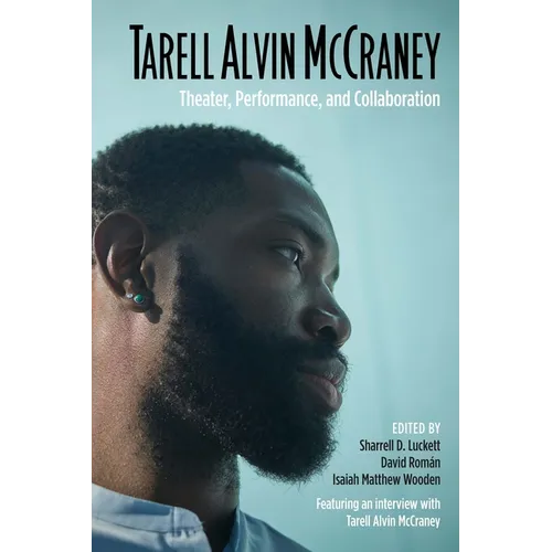 Tarell Alvin McCraney: Theater, Performance, and Collaboration