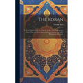 The Koran; tr. Into English From the Original Arabic, With Explanatory Notes From the Most Approved Commentators and Sale's Preliminary Discourse